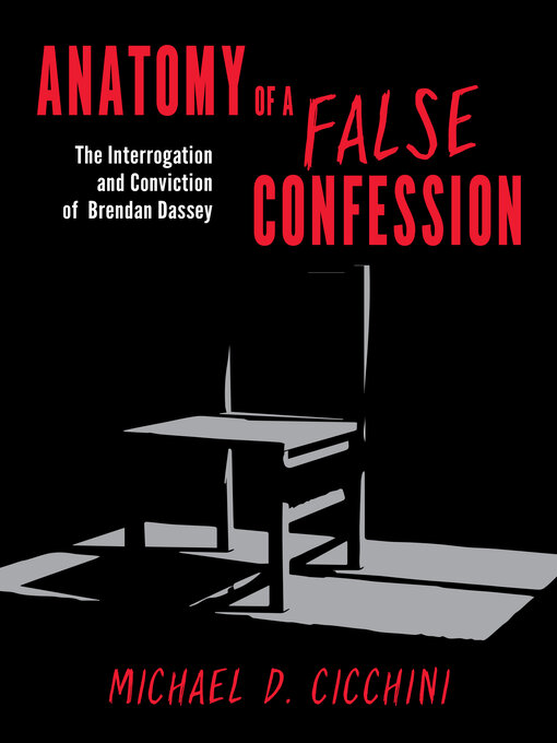 Title details for Anatomy of a False Confession by Michael  D. Cicchini - Available